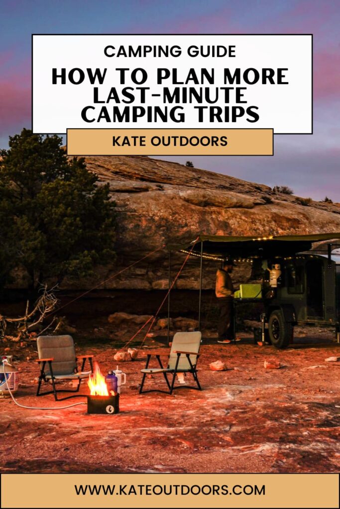 Photo of a trailer and campfire at dusk with the text "how to plan more last-minute camping trips" on top.